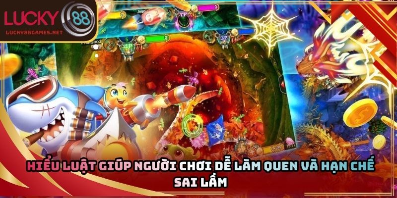 Hiểu luật giúp người chơi dễ làm quen và hạn chế sai lầm
