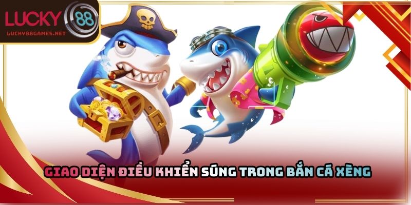 Giao diện điều khiển súng trong bắn cá xèng
