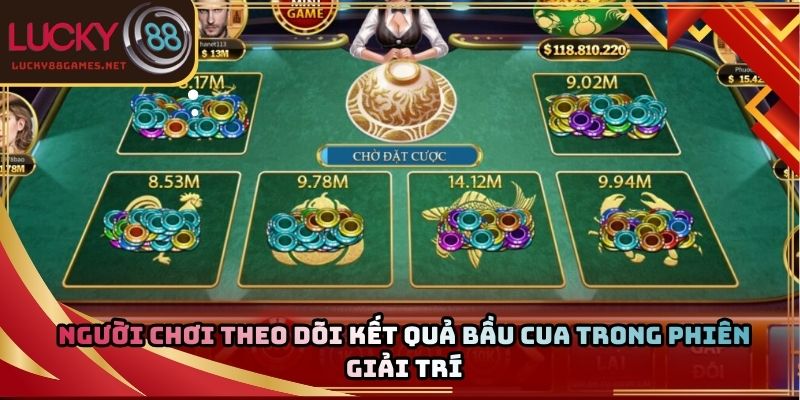 Người chơi theo dõi kết quả bầu cua trong phiên giải trí