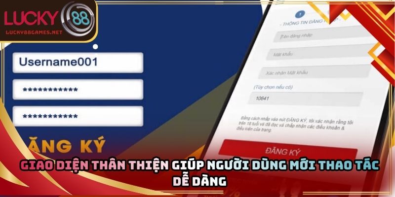 Giao diện thân thiện giúp người dùng mới thao tác dễ dàng
