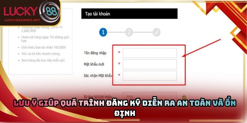 Lưu ý giúp quá trình đăng ký diễn ra an toàn và ổn định
