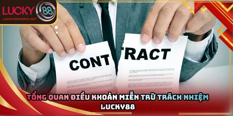 Tổng quan điều khoản miễn trừ trách nhiệm Lucky88