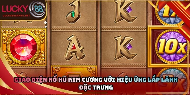 Giao diện nổ hũ kim cương với hiệu ứng lấp lánh đặc trưng