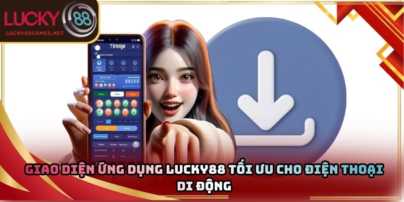 Giao diện ứng dụng Lucky88 tối ưu cho điện thoại di động